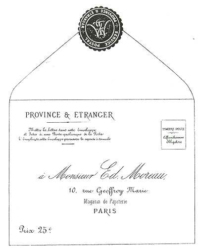 Enveloppe Ed. Moreau, 10, rue Geoffroy-Marie, mise en vente dans les bureaux
de poste et dans les bureaux de tabac. Cachet à monogramme collé à la patte. Prix 0.25 au bas